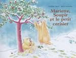 Mariette, Soupir et le petit cerisier de Frédéric Stehr et Ingrid Schwartz