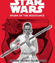 Free torrent for ebook download Journey to Star Wars: The Rise of Skywalker Spark of the Resistance 9781368050814 by Justina Ireland, Phil Noto