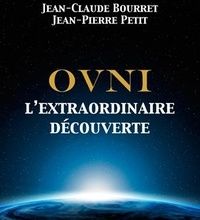 [PDF/Kindle] OVNI  - L'extraordinaire découverte by Jean-Claude Bourret, Jean-Pierre Petit