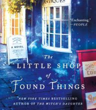 Free ebook download for iphone The Little Shop of Found Things: A Novel 9781466884106 ePub English version