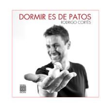 DORMIR ES DE PATOS RODRIGO CORTES GIRALDEZ ePub gratis