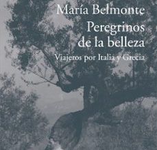Descargas gratuitas de libros electrónicos epub mobi PEREGRINOS DE LA BELLEZA: VIAJEROS POR ITALIA Y GRECIA