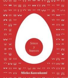 Descargar google books pdf mac SENOS Y HUEVOS (Spanish Edition) FB2 CHM de MIEKO KAWAKAMI 9788494116346