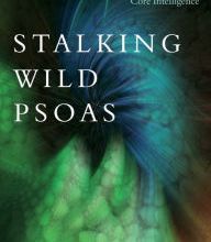 Pdf textbook download Stalking Wild Psoas: Embodying Your Core Intelligence