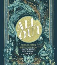 DOWNLOADS All Out: The No-Longer-Secret Stories of Queer Teens throughout the Ages