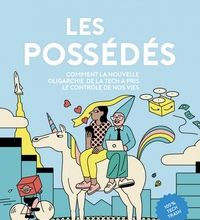 [Kindle] Les possédés  - Comment la nouvelle oligarchie de la tech a pris le contrôle de nos vies download