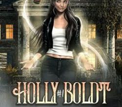 Holly Boldt, tome 1, de Danielle Garrett
