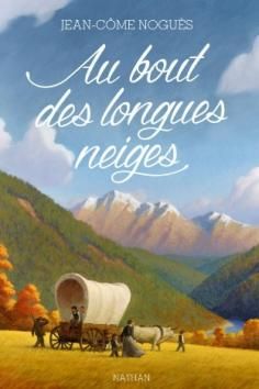 Au bout des longues neiges - J.C. Noguès