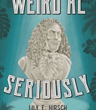 Best seller ebooks pdf free download Weird Al: Seriously by Lily E. Hirsch, Dr. Demento ePub iBook FB2 9781538124994