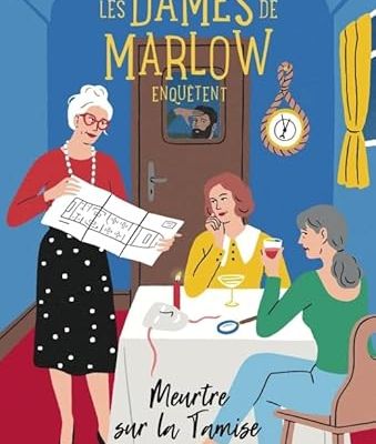 Les dames de Marlow tome 4 : Meurtre sur la Tamise