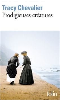 Prodigieuses créatures ; Tracy Chevalier
