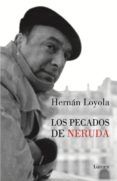 Online descargar ebooks gratuitos LOS PECADOS DE NERUDA  9789566058052 de HERNÁN LOYOLA (Literatura española)