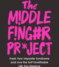 [PDF/Kindle] The Middle Finger Project: Trash Your Imposter Syndrome and Live the Unf*ckwithable Life You Deserve by Ash Ambirge