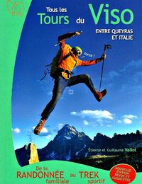 [Pdf/ePub] Tous les tours du viso entre Queyras et Italie  - De la randonnée familiale au trek sportif by Etienne Vallot download ebook