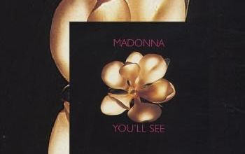 YOU'LL SEE / i want you/oh father'95/love don't live here...'96