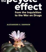 [Kindle] The Peyote Effect: From the Inquisition to the War on Drugs download