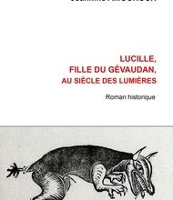 Télécharger ebook pdfs en ligne Lucille, fille du Gévaudan, au siècle des Lumières (French Edition)