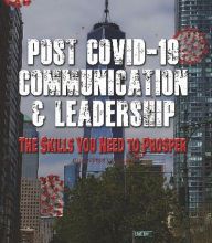 Free online books download mp3 Post Covid-19 Communcation & Leadership 9781663505828 by Peter Basica in English