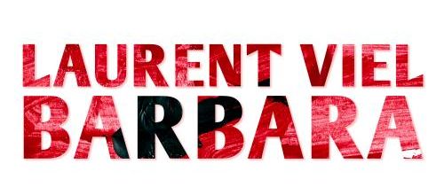 Laurent Viel toujours fou de Barbara