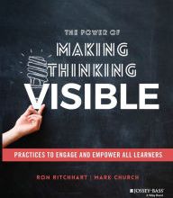 Free downloads online audio books The Power of Making Thinking Visible: Practices to Engage and Empower All Learners / Edition 1 9781119626046 by Ron Ritchhart, Mark Church in English