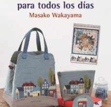 ACCESORIOS DE PATCHWORK PARA TODOS LOS DÍAS leer el libro pdf