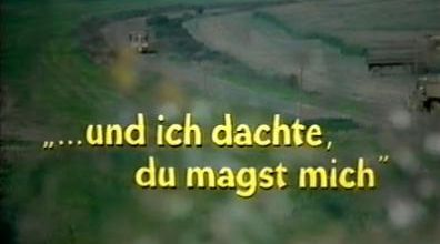 ...und ich dachte, du magst mich. 1987.