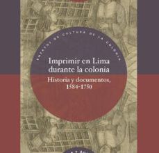 Descarga gratuita de audiolibros en francés mp3. IMPRIMIR EN LIMA DURANTE LA COLONIA: HISTORIA Y DOCUMENTOS, 1584- 1750 de PEDRO GUIBOVICH PEREZ