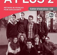 Los mejores libros para descargar gratis. A PLUS 2 - CAHIER D EXERCICES + CD AUDIO (FRANÇAIS LANGUE ETRANGER - FLE) de  in Spanish 9788416273171