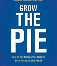DOWNLOAD [PDF] {EPUB} Grow the Pie: How Great Companies Deliver Both Purpose and Profit