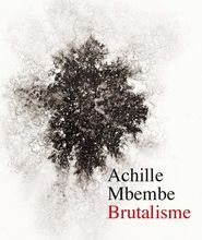 Téléchargez des livres sur ipod nano Brutalisme (Litterature Francaise) 9782348057779 par Achille Mbembe