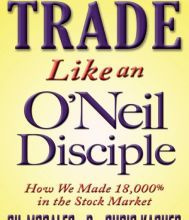 Read online: Trade Like an O'Neil Disciple: How We Made 18,000% in the Stock Market