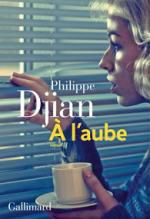 Philippe DIJAN - A l'aube