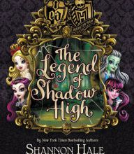 Free audiobooks download podcasts Monster High/Ever After High: The Legend of Shadow High by Shannon Hale, Dean Hale 9780316418751 (English Edition) RTF PDF