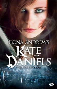 Bit-Lit 2015/10 "Kate Daniels - T3 - Attaque magique" Ilona Andrews