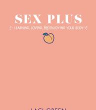 DOWNLOAD [PDF] {EPUB} Sex Plus: Learning, Loving, and Enjoying Your Body