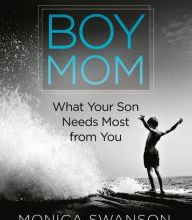 DOWNLOADS Boy Mom: What Your Son Needs Most from You