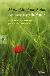 Les Moissons du futur ≡ Marie-Monique Robin