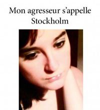 "Mon agresseur s'appelle Stockholm" de Rachel Ryder