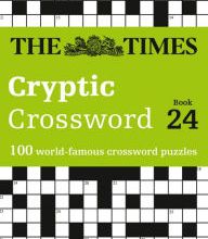 [Pdf/ePub] The Times Cryptic Crossword Book 24: 100 World-Famous Crossword Puzzles by The Times Mind Games, Richard Rogan download ebook