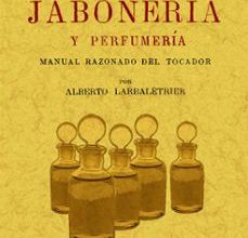 Descargar libro electrónico japonés TRATADO PRACTICO DE JABONERIA Y PERFUMERIA (ED. FACSIMIL)
