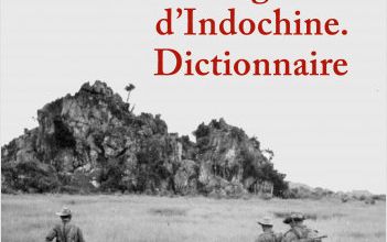 Dictionnaire de la guerre d’Indochine - Yvan Cadeau, François Cochet, Rémi Porte