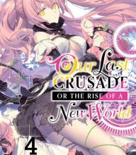 [Kindle] Our Last Crusade or the Rise of a New World, Vol. 4 (light novel) download