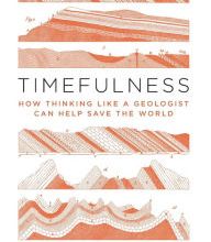 Books in pdf for free download Timefulness: How Thinking Like a Geologist Can Help Save the World PDF 9780691202631 by Marcia Bjornerud (English Edition)