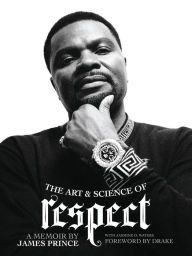 [Kindle] The Art & Science of Respect: A Memoir by James Prince download