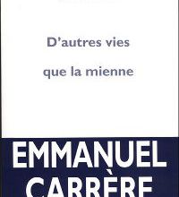 Emmanuel Carrère, D'autres vies que la mienne, P.O.L.
