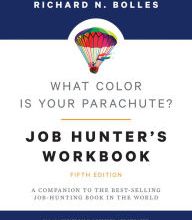 Ebook download for kindle What Color Is Your Parachute? Job-Hunter's Workbook, Fifth Edition: A Companion to the Best-selling Job-Hunting Book in the World by Richard N. Bolles