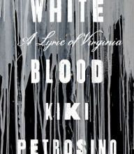 English audio books download free White Blood: A Lyric of Virginia English version 9781946448545 by Kiki Petrosino RTF MOBI