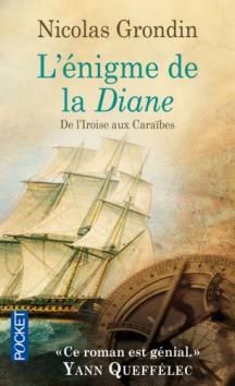 L'Enigme de la Diane, tome 1, De l'Iroise aux Caraïbes ; Nicolas Grondin 