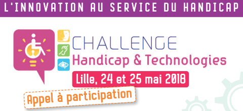 10ème Challenge Handicap et Technologie  Lille, 24 et 25 mai 2018  Appel à participation