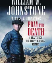 [download pdf] Pray for Death: A Will Tanner U.S. Deputy Marshal Western
